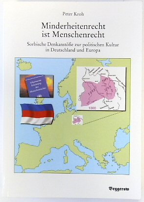 MINDERHEITENRECHT IST MENSCHENRECHT.SORBISCHE DENKANSTOSSE ZUR POLITISCHEN KULTUR IN DEUTSCHLAND UND EUROPA