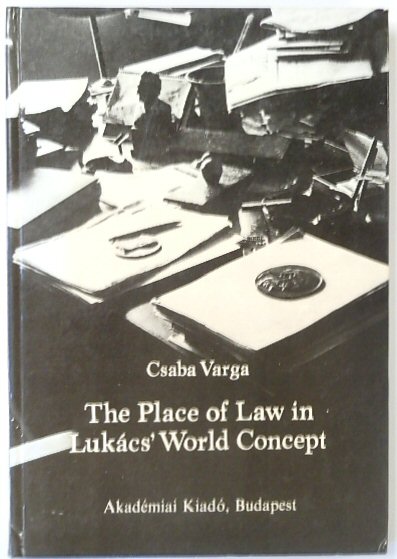 THE PLACE OF LAW IN LUKACS' WORLD CONCEPT