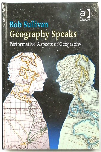 Geography Speaks: Performative Aspects of Geography