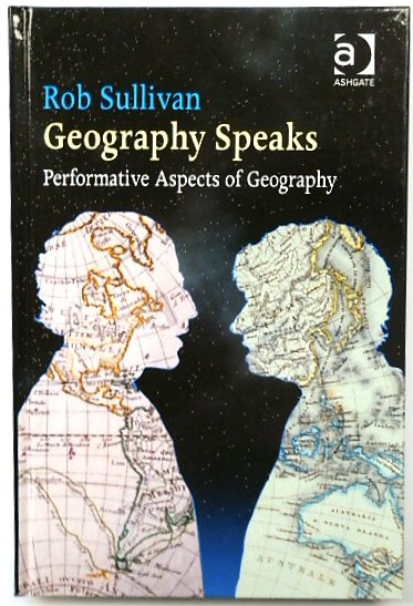 Geography Speaks: Performative Aspects of Geography