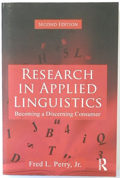 Research in Applied Linguistics: Becoming a Discerning Consumer (Second Edition)