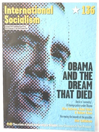 International Socialism 136: Obama and the Dream That Died