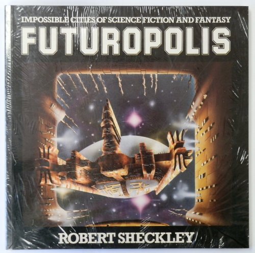 Futuropolis: Impossible Cities of Science Fiction and Fantasy