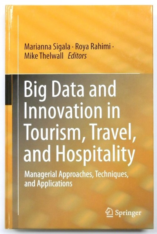 Big Data and Innovation in Tourism, Travel, and Hospitality: Managerial Approaches, Techniques, and Applications