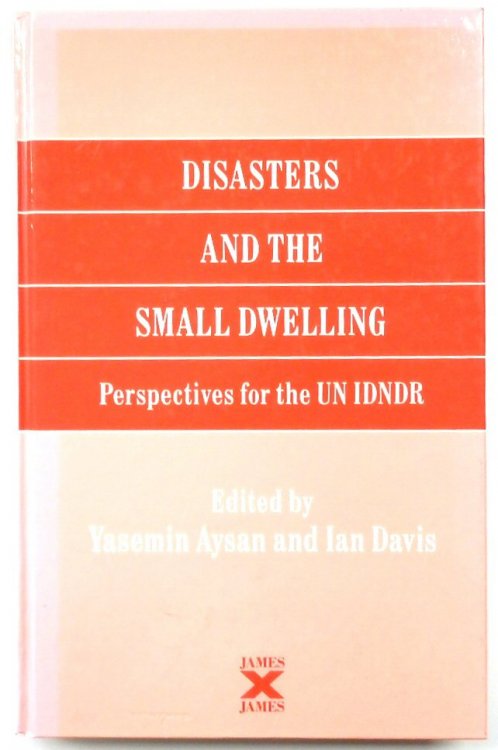 Disasters and the Small Dwelling: Perspectives for the UN IDNDR