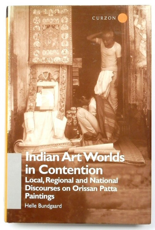Indian Art Worlds in Contention: Local, Regional and National Discourses on Orissan Patta Paintings