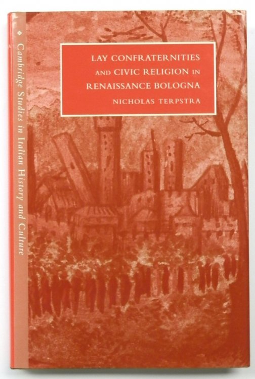 Lay Confraternities and Civic Religion in Renaissance Bologna
