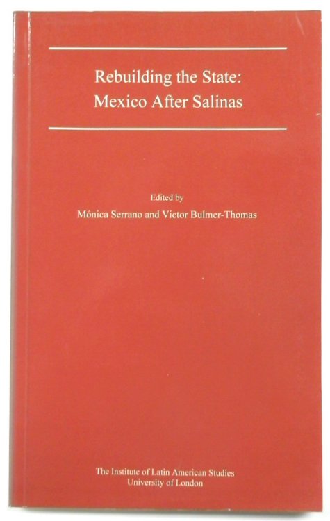 Rebuilding the State: Mexico After Salinas