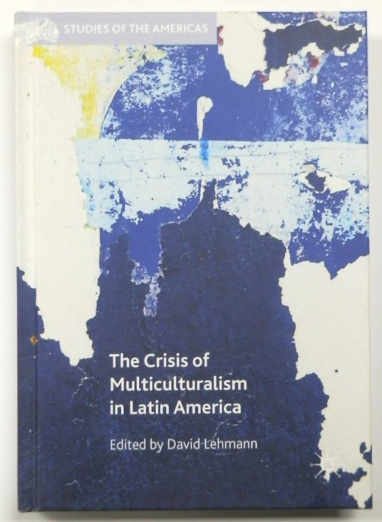 The Crisis of Multiculturalism in Latin America
