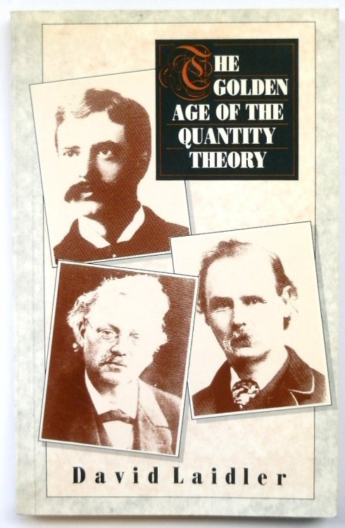 The Golden Age of the Quantity Theory