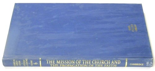 The Mission of the Church and the Propagation of the Faith: Studies in Church History, Volume 6