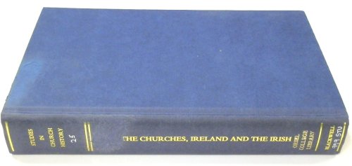The Churches, Ireland and the Irish: Studies in Church History, Volume 25