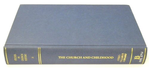 The Church and Childhood: Studies in Church History, Volume 31