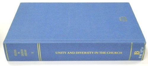 Unity and Diversity in the Church: Studies in Church History, Volume 32