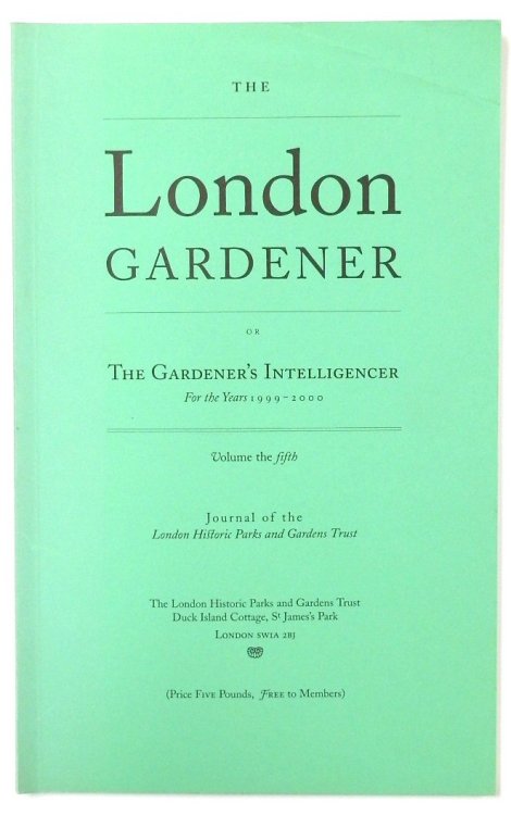 The London Gardener or the Gardener's Intelligencer for the Years 1999-2000: Volume the Fifth