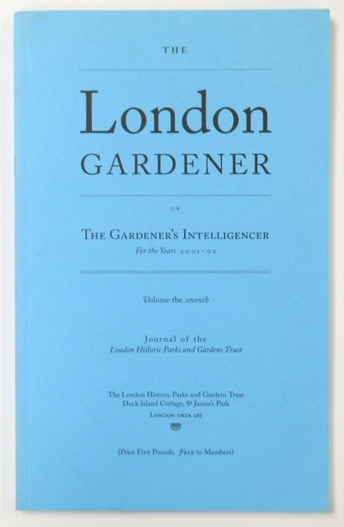 The London Gardener or the Gardener's Intelligencer for the Years 2001-02: Volume the Seventh