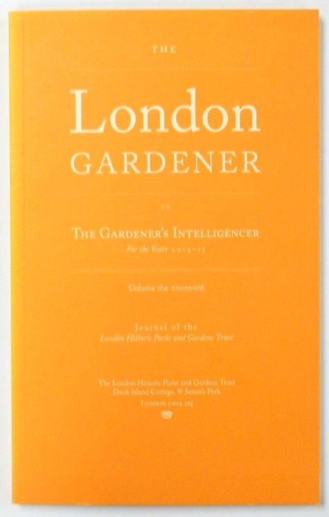 The London Gardener or the Gardener's Intelligencer for the Years 2014-15: Volume the Nineteenth