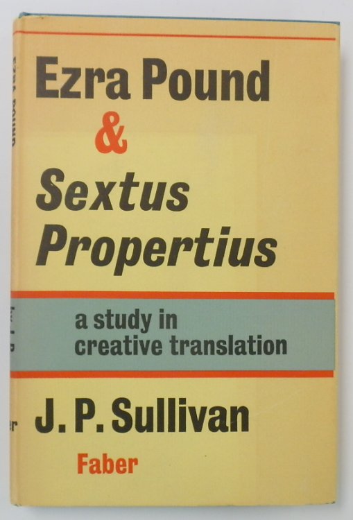 Ezra Pound and Sextus Propertius: A Study in Creative Translation