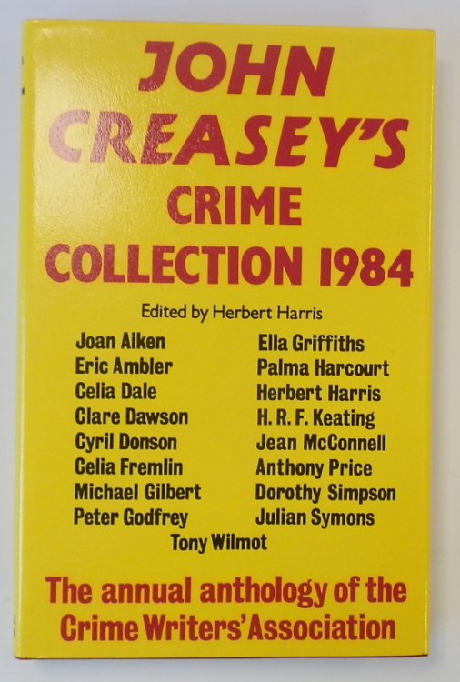John Creasey's Crime Collection, 1984: An Anthology By Members of the Crime Writers' Association