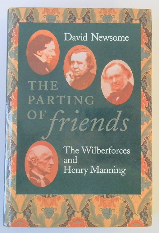 The Parting of Friends: The Wilberforces and Henry Manning