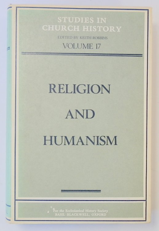 Religion and Humanism: Studies in Church History, Volume 17