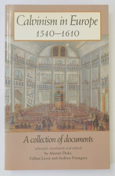Calvinism In Europe: 1540-1610