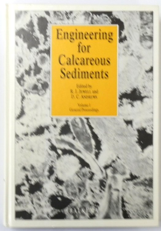 Engineering for Calcareous Sediments: Volume 1: General Proceedings