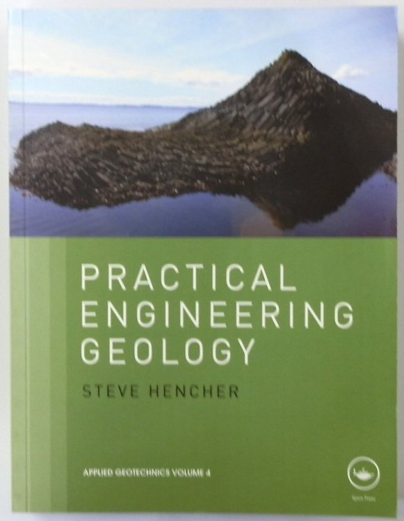 Practical Engineering Geology (Applied Geotechnics Volume 4)