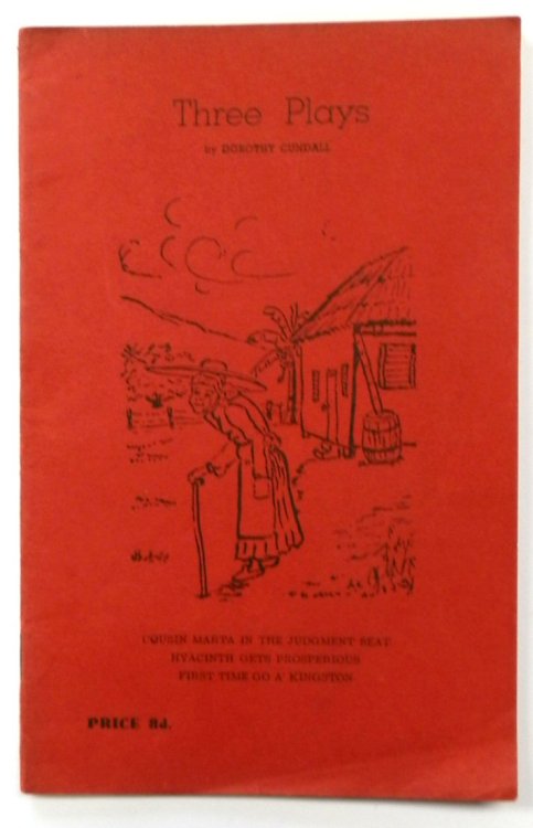 Three Plays: Cousin Marta in the Judgment Seat: Hyacinth Gets Prosperious: First Time Go A'Kingston