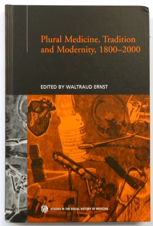Plural Medicine, Tradition and Modernity, 1800-2000