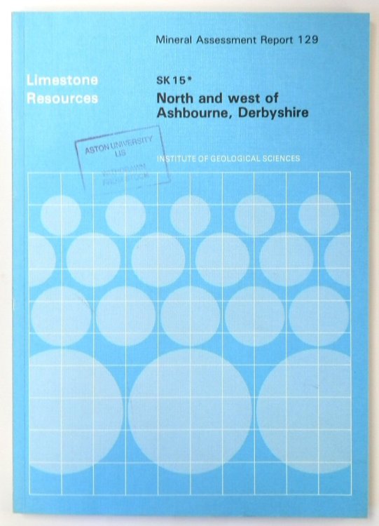 The Limestone and Dolomite Resources of the Country Around Monyash, Derbyshire: Description of 1:25 000 Resource Sheet SK 16 (Mineral Assessment Report 26)