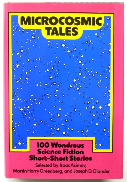 Microcosmic Tales: 100 Wondrous Science Fiction Short-Short Stories