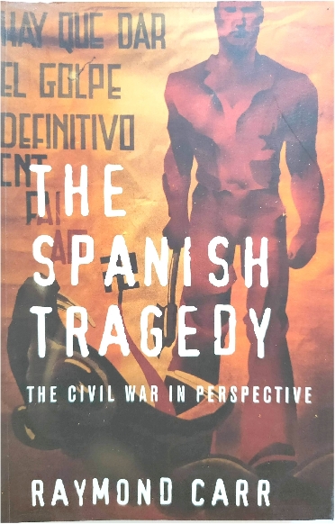 The Spanish Tragedy: The Civil War in Perspective