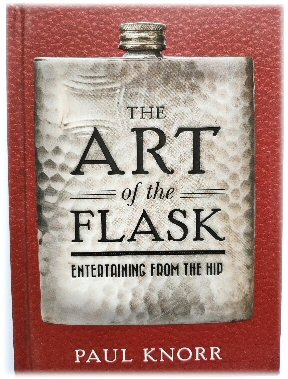 The Art of the Flask: Entertaining from the Hip