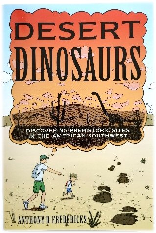 Desert Dinosaurs: Discovering Prehistoric Sites in the American Southwest