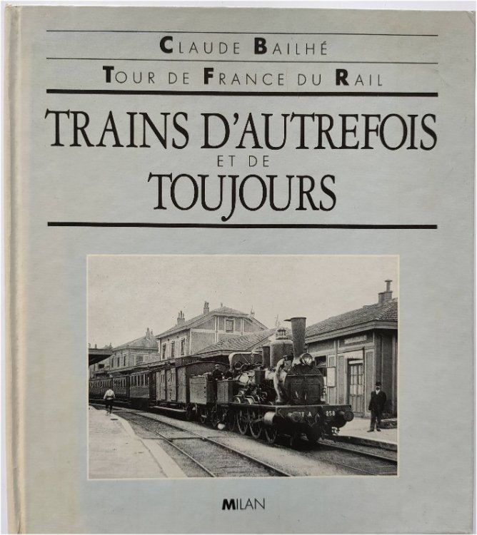Trains d'Autrefois et De Toujours