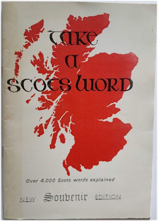 Take a Scots Word: Over 4,000 Scots Words Explained