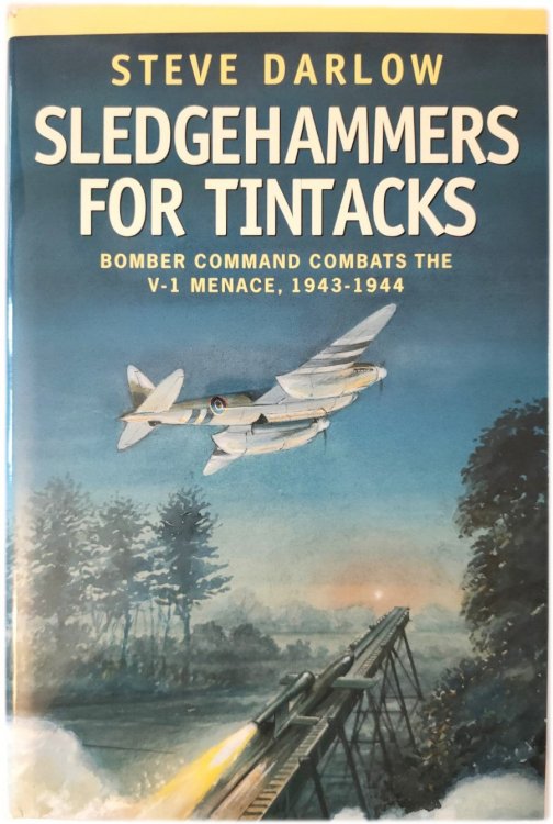 Sledgehammers for Tintacks: Bomber Command Combats the V-1 Menace, 1943-1944