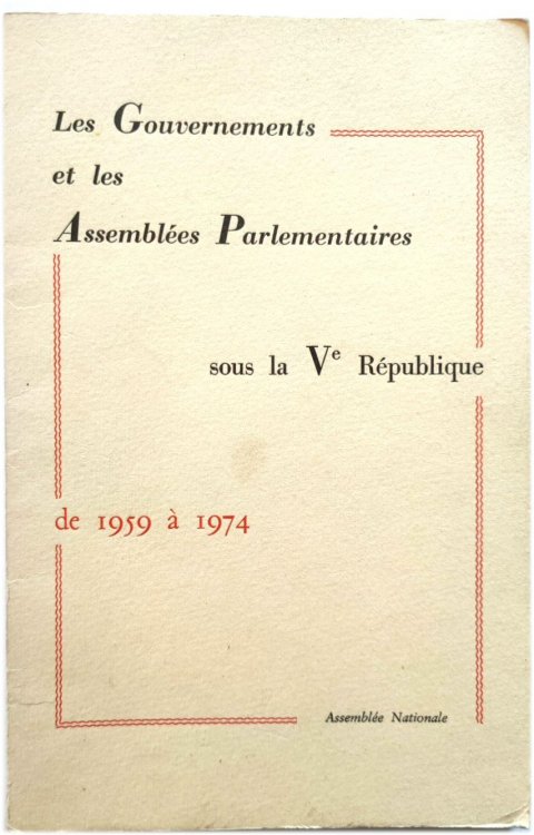 Les Gouvernments et Les ASSEMBLEES Parlementaires Sous La Ve REPUBLIQUE De 1959 A 1974