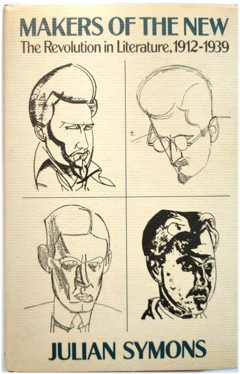 Makers of the New: The Revolution in Literature, 1912-1939