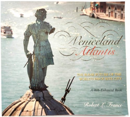Image for Veniceland Atlantis: The Bleak Future of the World's Favourite City Veniceland Atlantis: The Bleak Future of the World's Favourite City