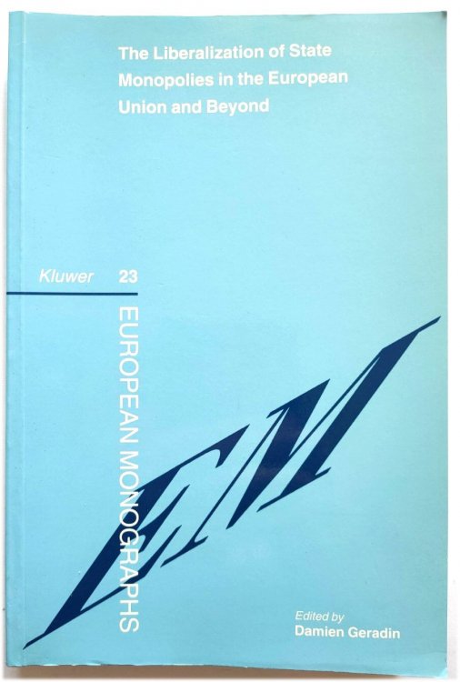 The Liberalization of State Monopolies in the European Union and Beyond