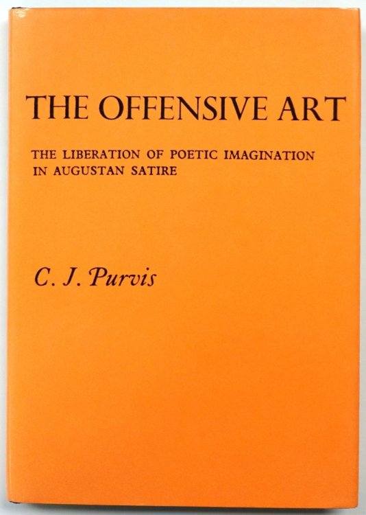 The Offensive Art: The Liberation of Poetic Imagination in Augustan Satire