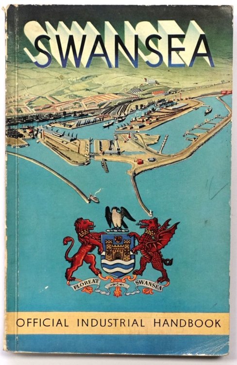 Swansea, an Illustrated Review of the Ocean Port Nearest to the Atlantic - Its Industrial Potentialities, Commercial Advantages and Prospects of its Future Development