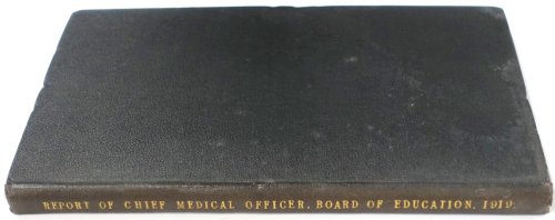 Annual Report of the Chief Medical Officer of the Board of Education, 1919