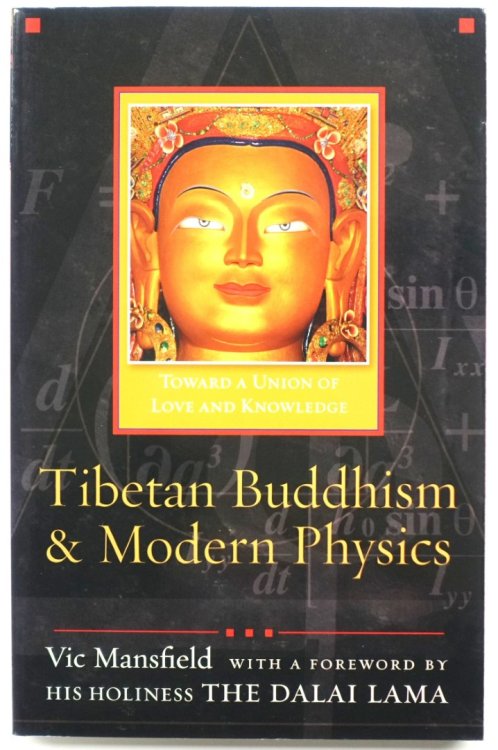 Tibetan Buddhism and Modern Physics: Toward a Union of Love and Knowledge