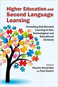 Image for Higher Education and Second Language Learning: Promoting Self-Directed Learning in New Technological and Educational Contexts Higher Education and Second Language Learning: Promoting Self-Directed Learning in New Technological and Educational Contexts