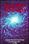 Image for From Sirius to Earth A Therapist Discovers a Soul Exchange From Sirius to Earth A Therapist Discovers a Soul Exchange