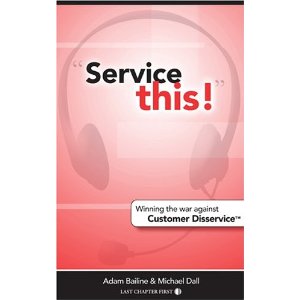 Image for Service This Winning the War Against Customer Disservice Service This Winning the War Against Customer Disservice