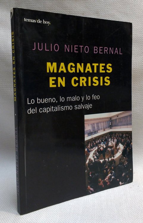 Image for Magnates en Crisis: Lo bueno, lo malo y lo feo del capitalismo salvaje Magnates en Crisis: Lo bueno, lo malo y lo feo del capitalismo salvaje